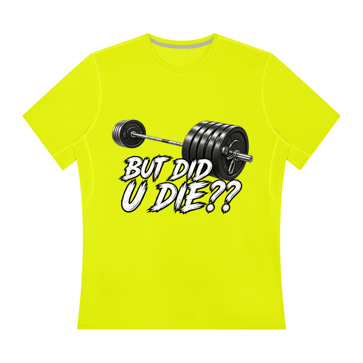 But Did U Die?? Performance Tee