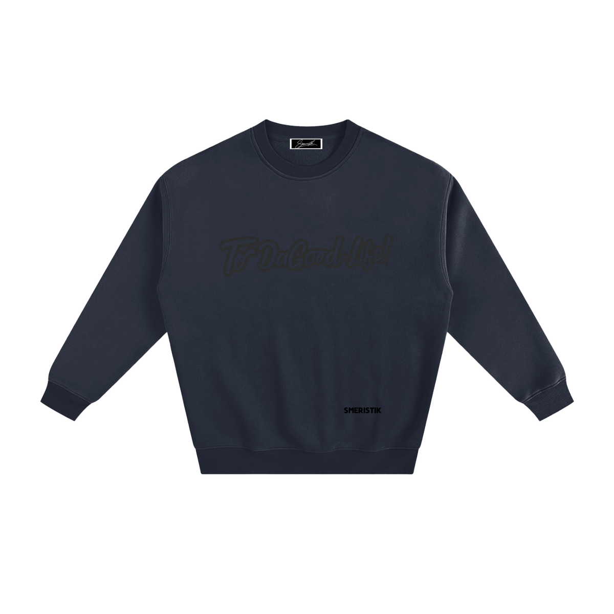Smeristik “To Da Good Life” Unisex Fleeced Sweatshirt