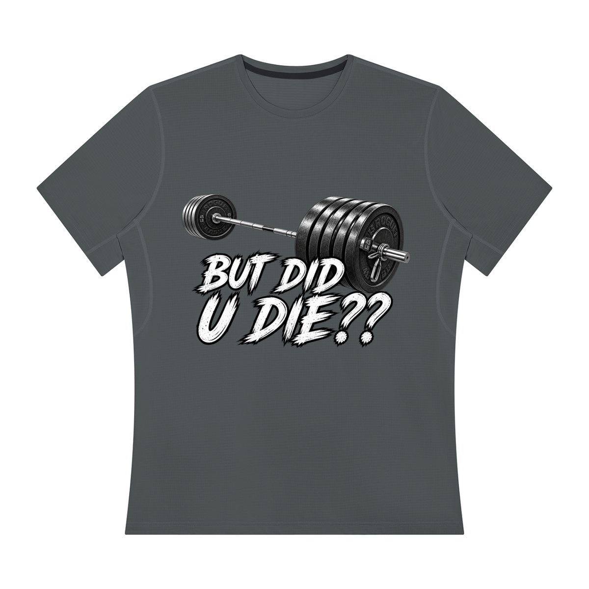 But Did U Die?? Performance Tee
