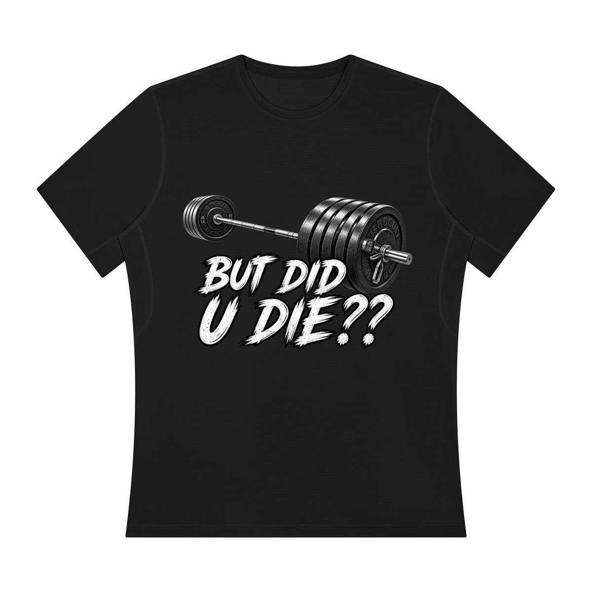 But Did U Die?? Performance Tee