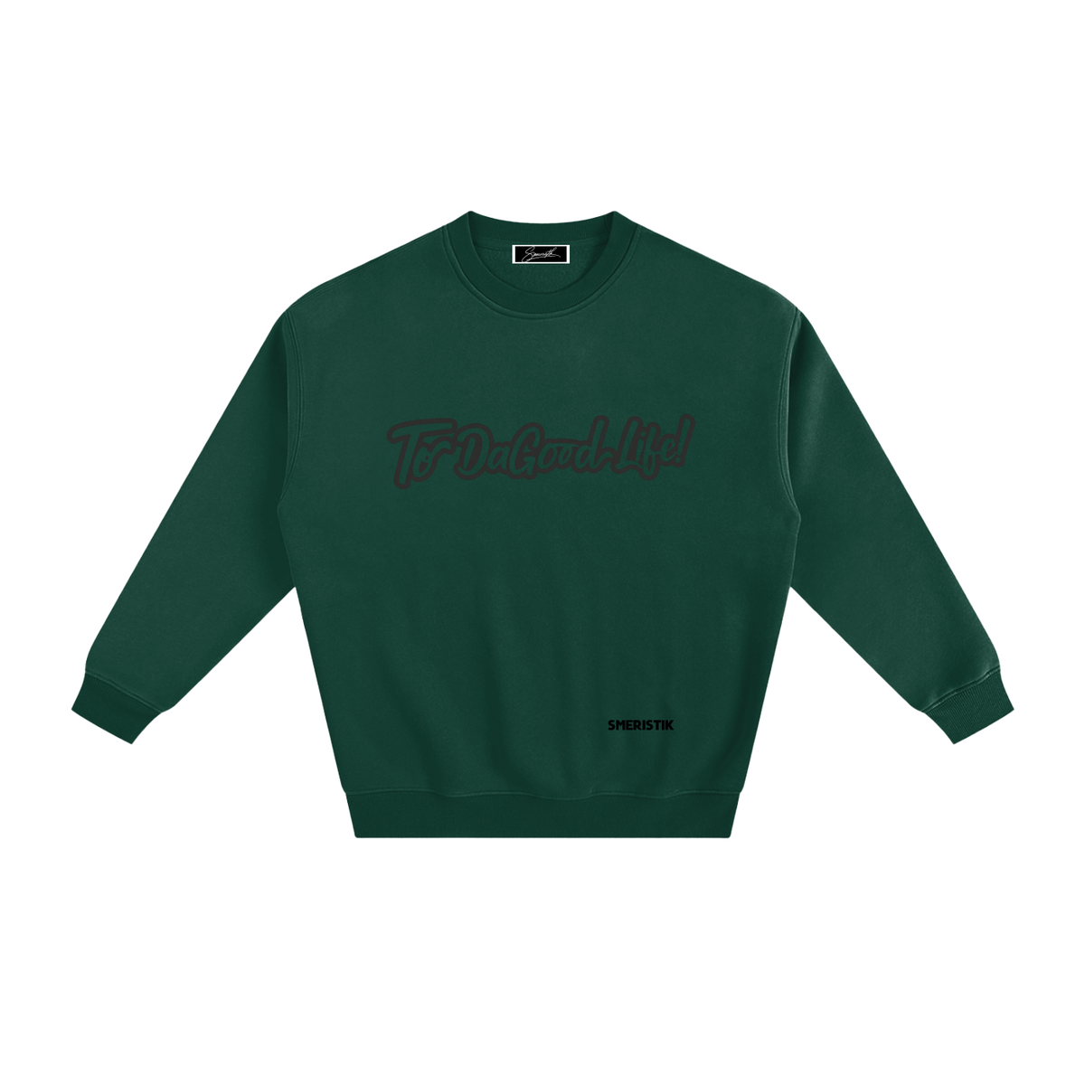 Smeristik “To Da Good Life” Unisex Fleeced Sweatshirt
