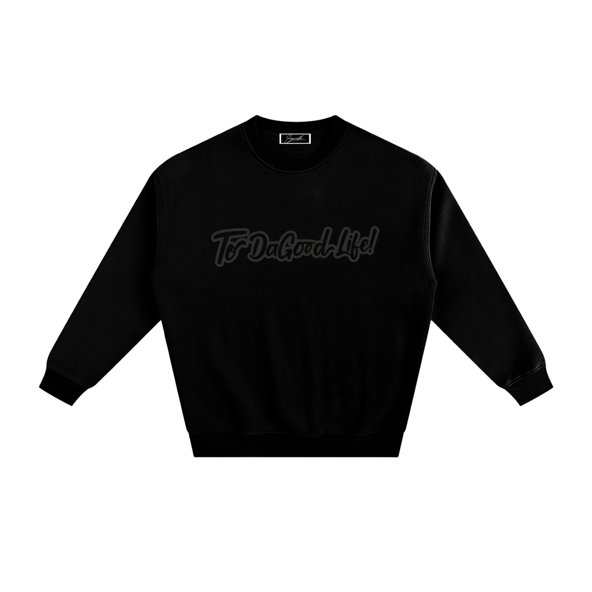 Smeristik “To Da Good Life” Unisex Fleeced Sweatshirt