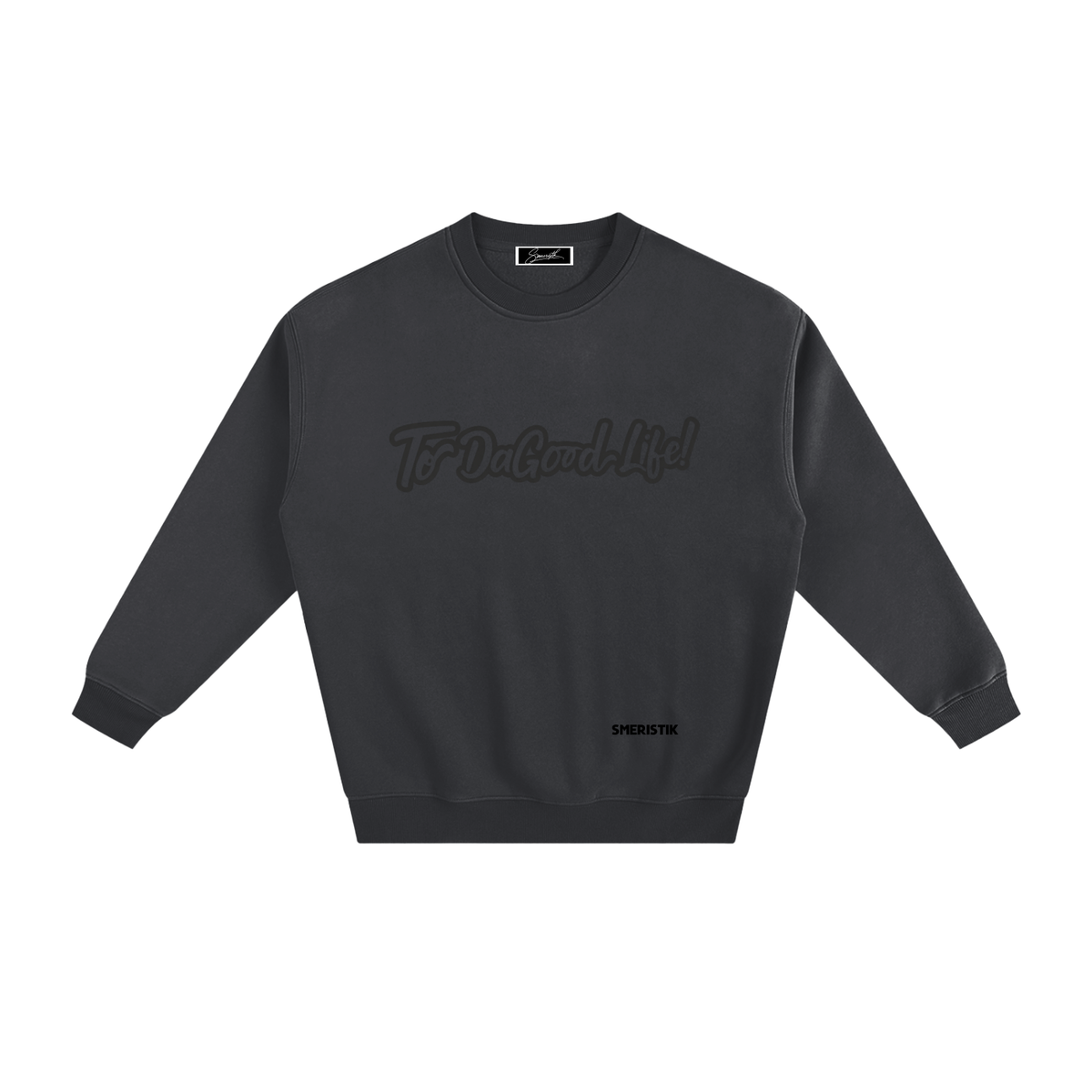 Smeristik “To Da Good Life” Unisex Fleeced Sweatshirt