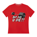 But Did U Die?? Performance Tee