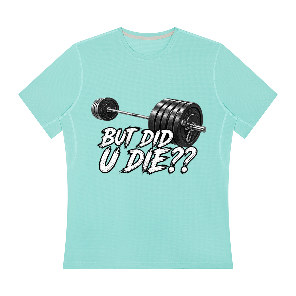 But Did U Die?? Performance Tee