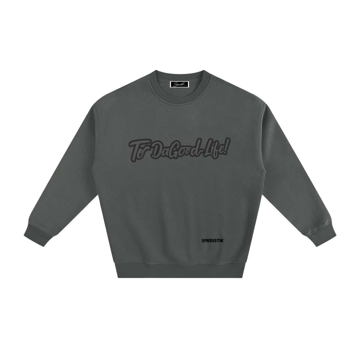 Smeristik “To Da Good Life” Unisex Fleeced Sweatshirt