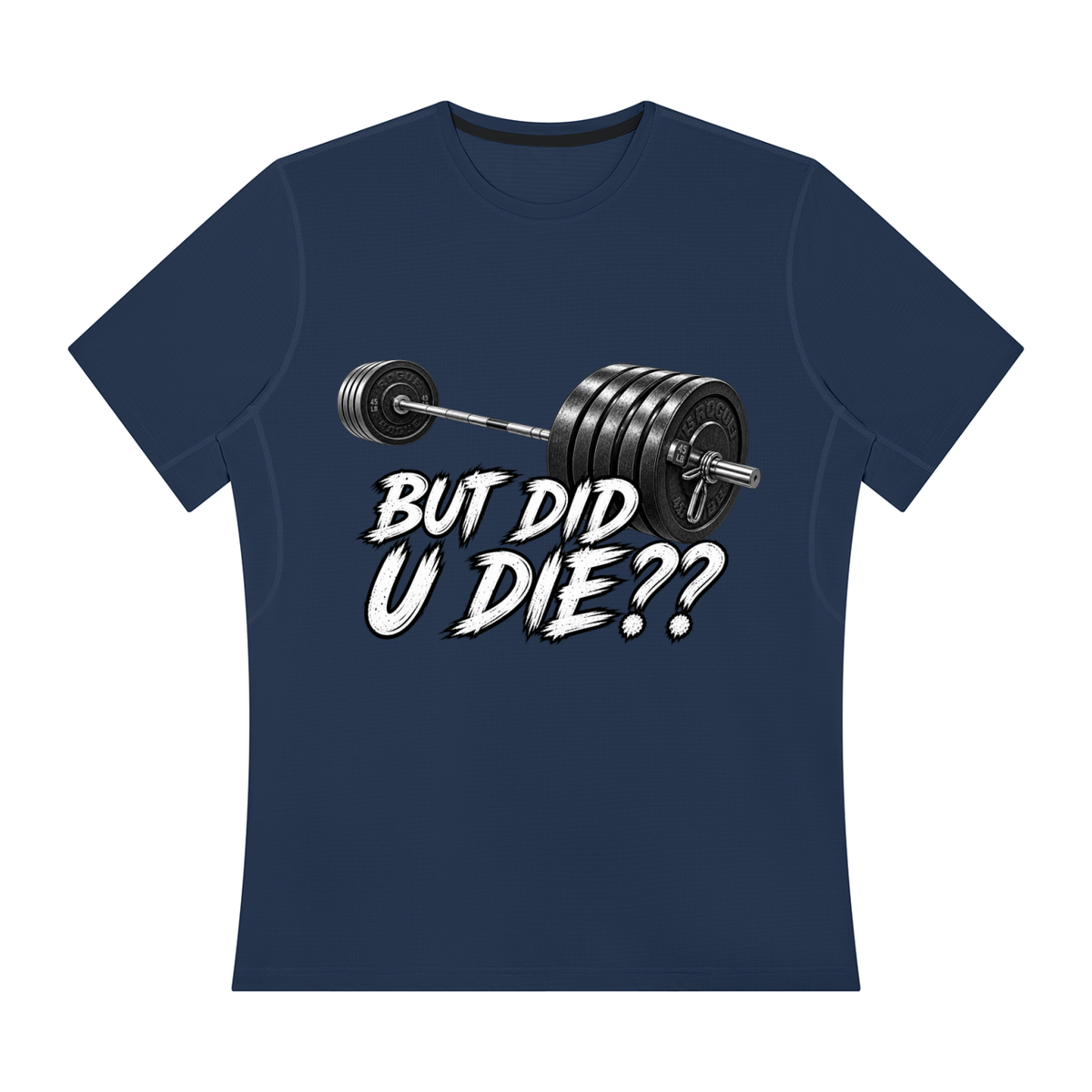 But Did U Die?? Performance Tee
